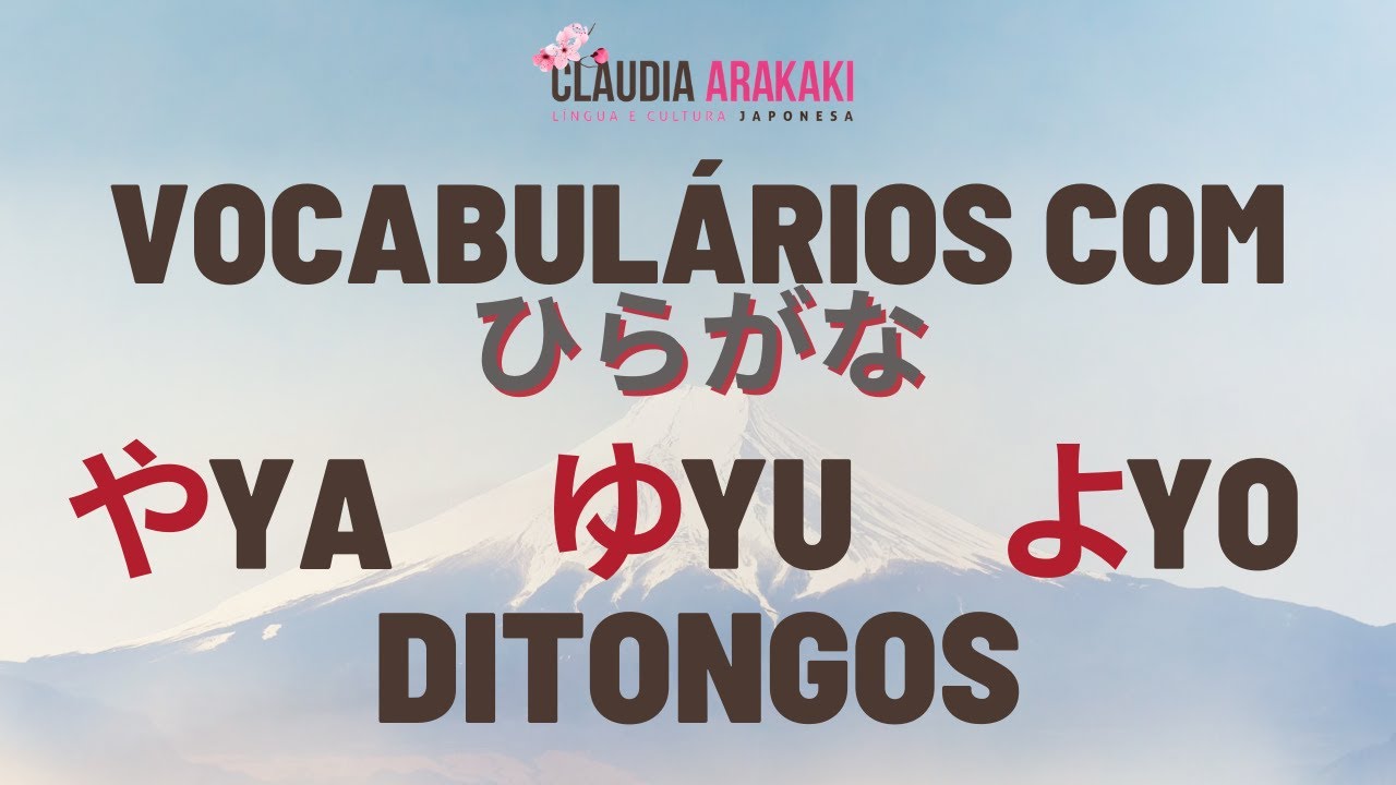 Vocabulários com Hiragana - YA や - YU ゆ - YO よ + DITONGOS