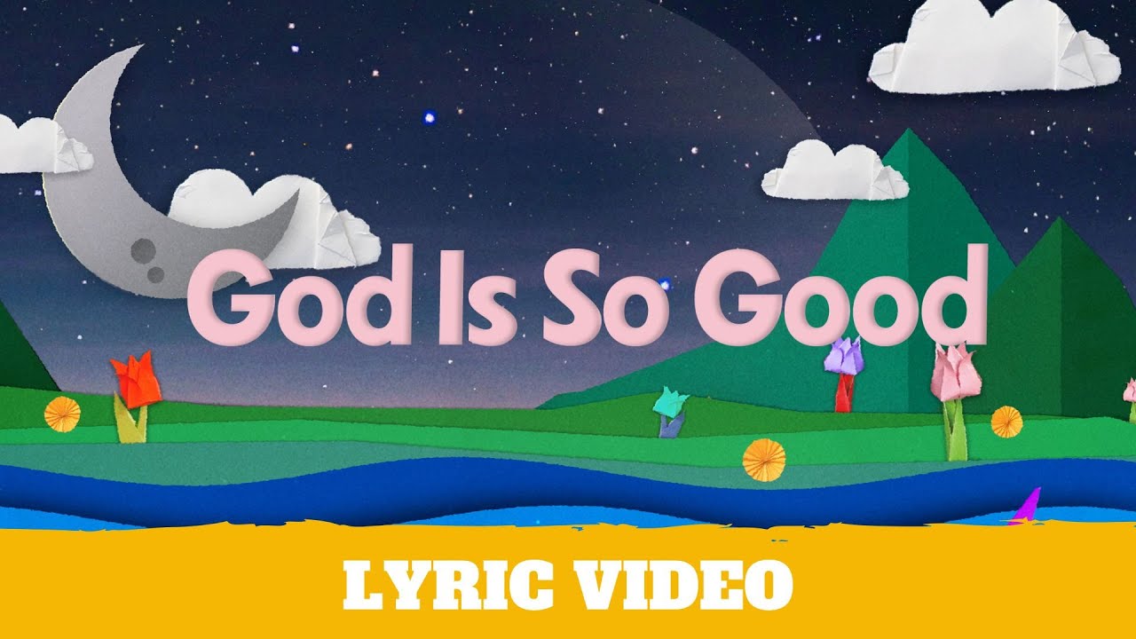 God Is So Good - Lyric Video | Hillsong Kids