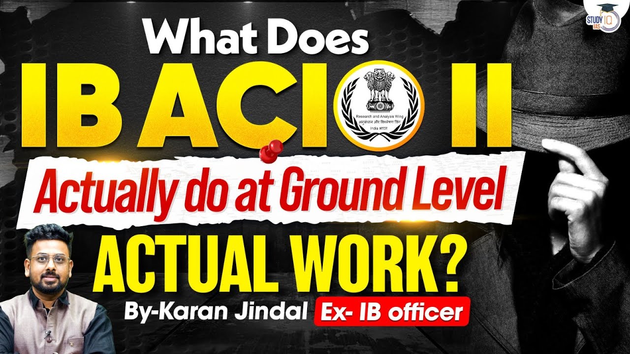 What IB ACIO 2 Officers Really Do? | Ground Level Work Explained by Ex-IB Officer | StudyIQ