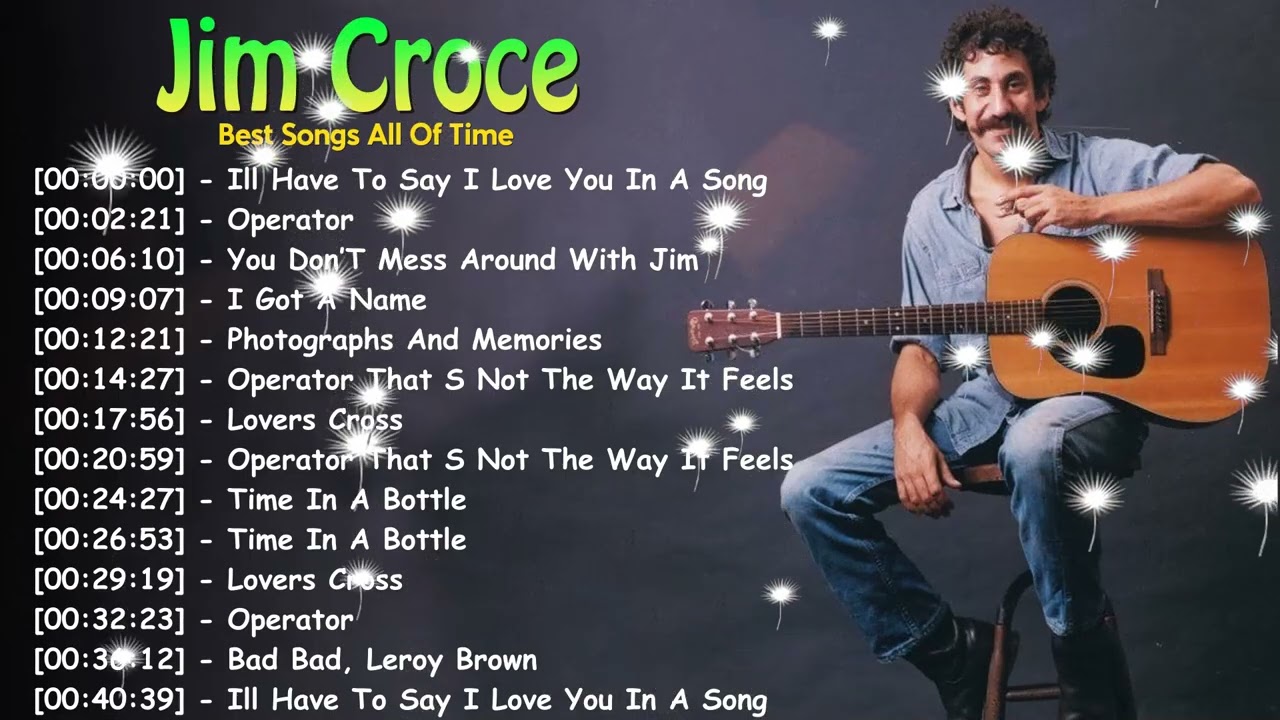 Top 10 Songs Folk Soft Rock &ndash; Jim Croce Full Album Greatest Hits