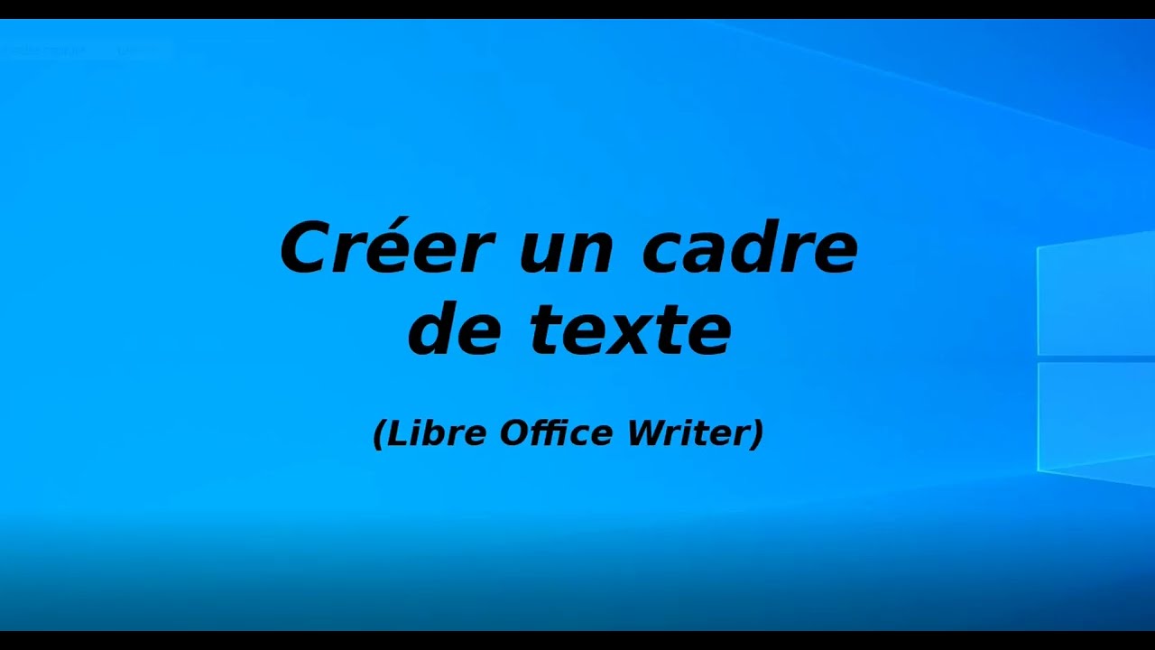 INITIATION INFORMATIQUE:  Libre Office Writer, créer un cadre de texte