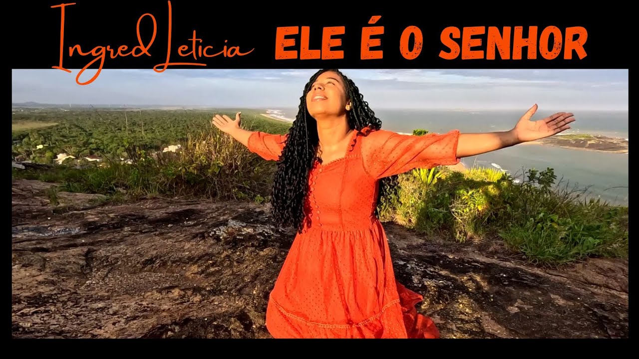 INGRED LETÍCIA - ELE É O SENHOR