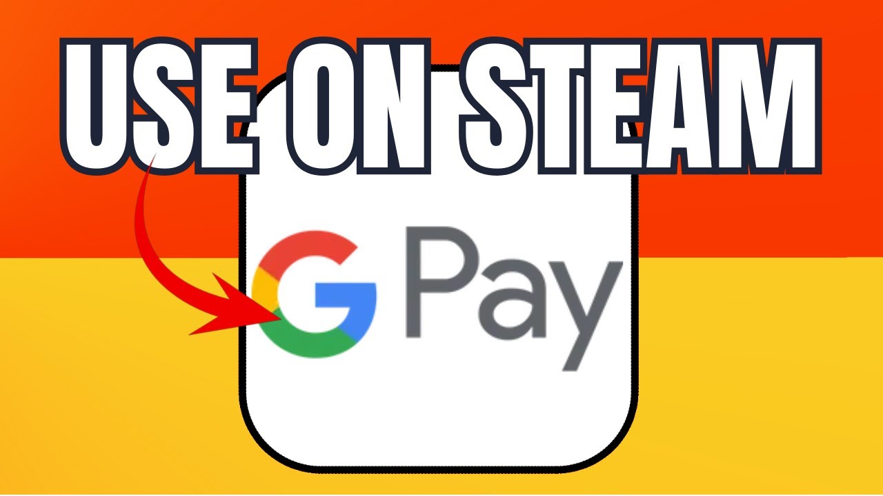 How To Use Google Pay On Steam - 2025