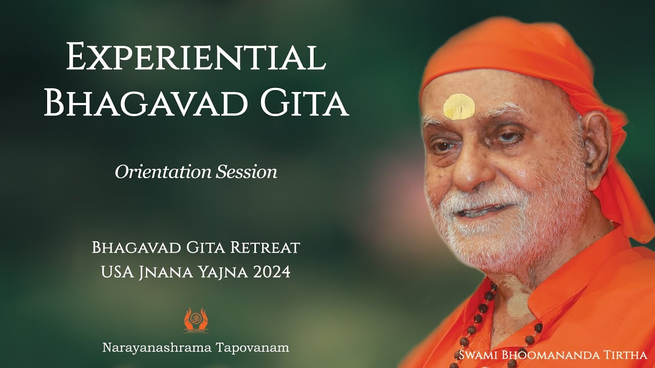 205 - Experiential Bhagavad Gita | Orientation Session I Swami Bhoomananda Tirtha