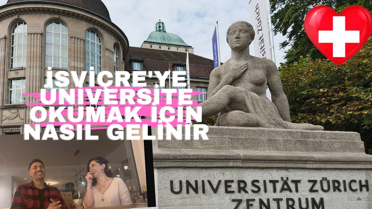 İsviçre'ye üniversitesi okumak için liseden nasıl gelinir I Zürich Üniversitesi