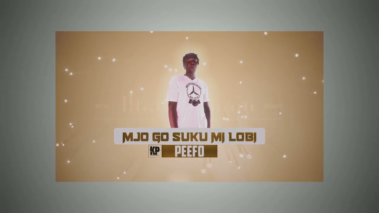 Peefo - Mjo Go Suku Mi Lobi  (Official Msuic) Prod: Kreve Pro