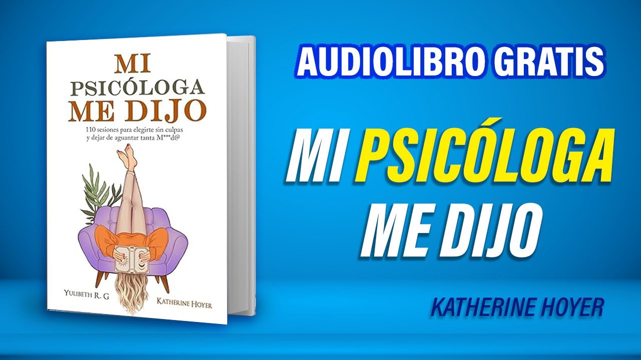 Mi Psicólogia Me Dijo (Audiolibro) Katherine Hoyer
