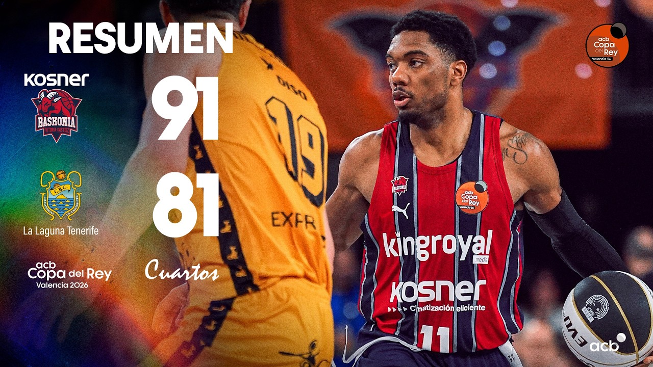 Kosner Baskonia - La Laguna Tenerife (91-81) RESUMEN | Copa del Rey Valencia 2026