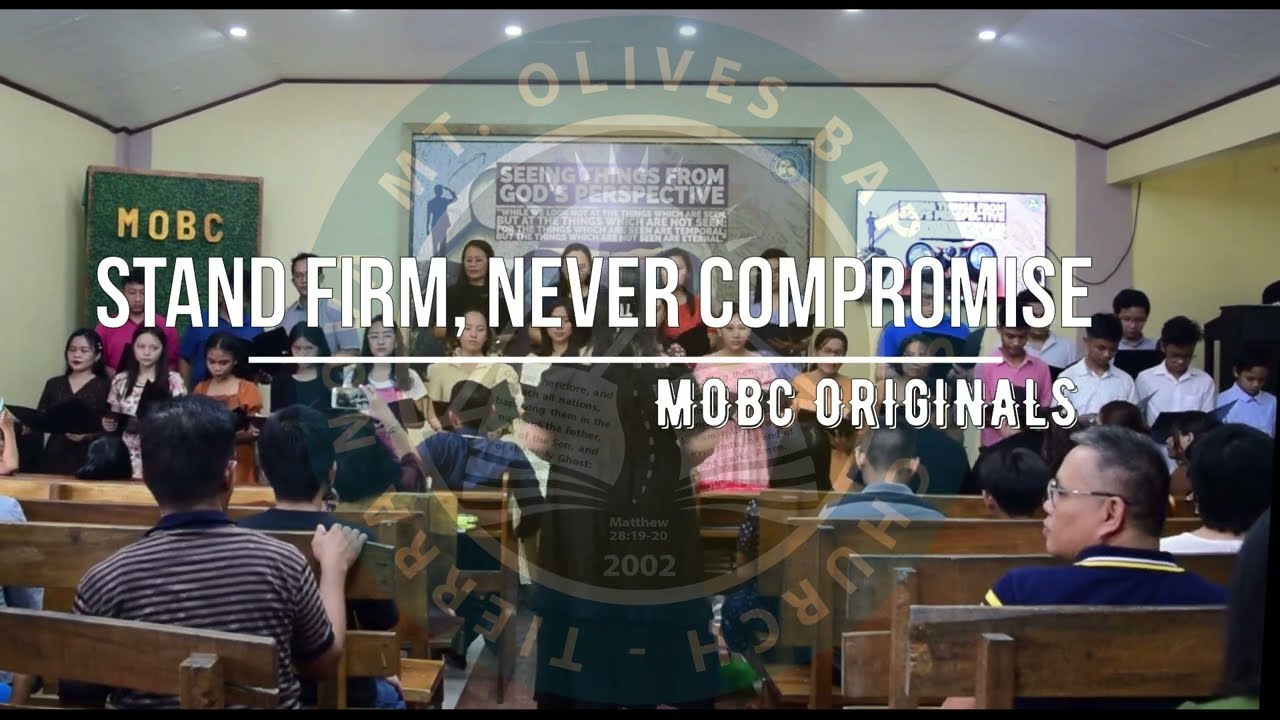 Stand Firm, Never Compromise | Choir | MOBC Tierra Nova