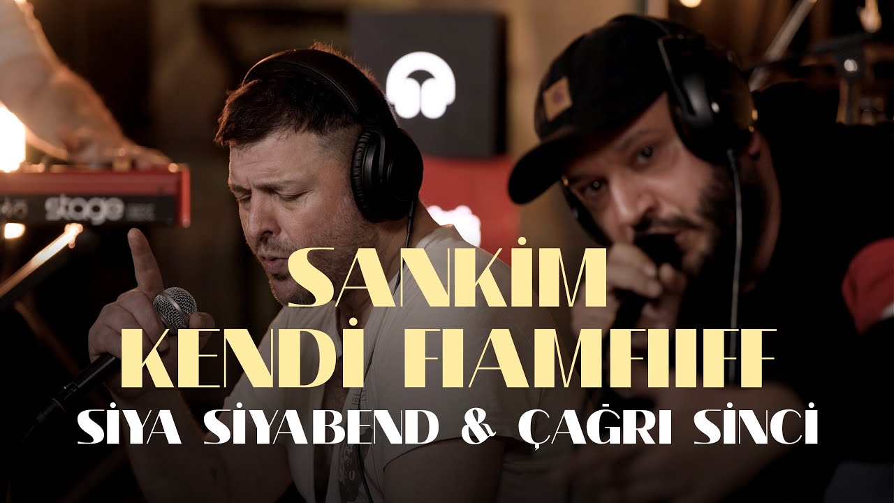 Çağrı Sinci & Siya Siyabend - Sankim Kendi Fıamfııff [Dünyadan Sesler Live Session]