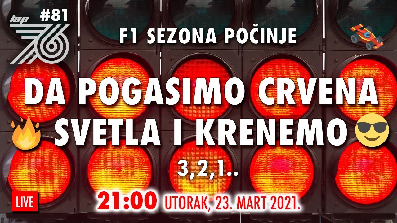 Lap 76 #81 | F1 Sezona počinje | Da pogasimo crvena svetla i krenemo | Konačna najava | 3,2,1...