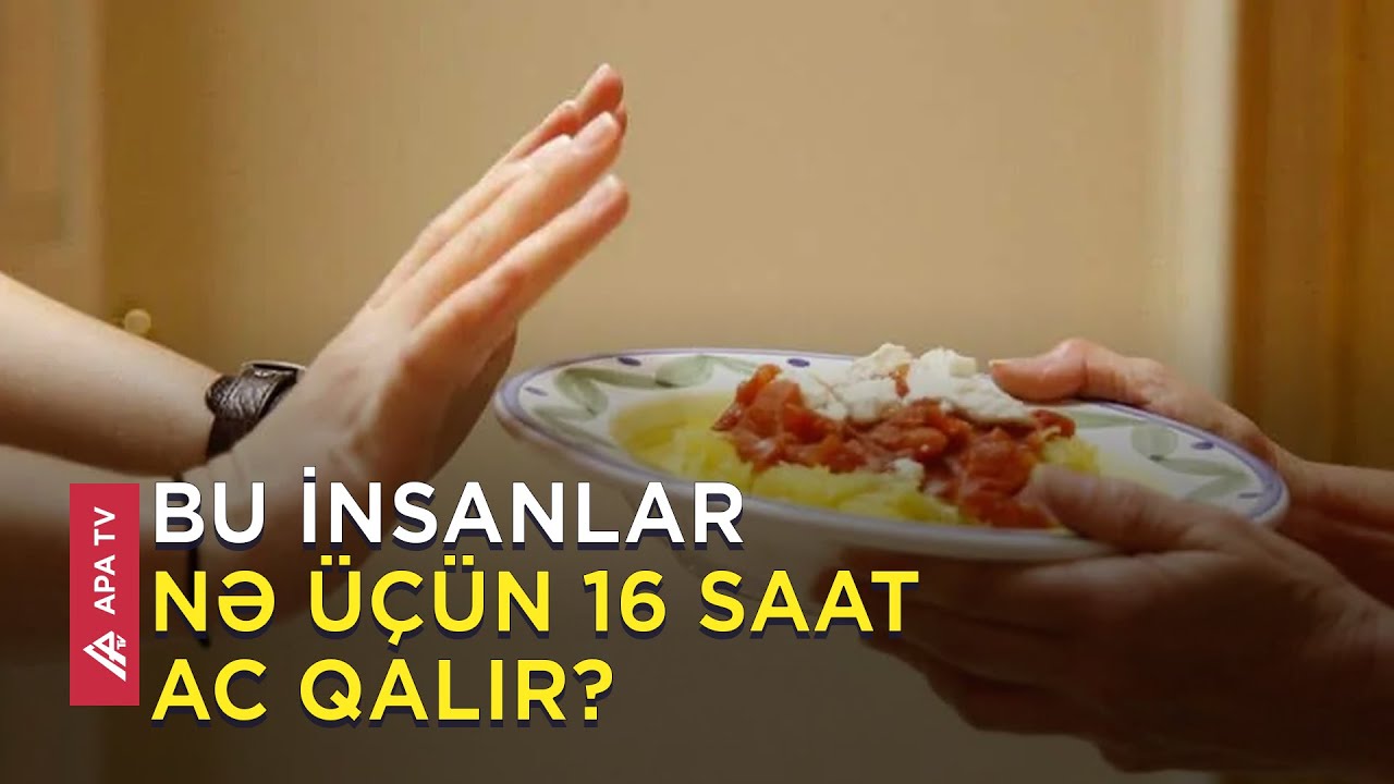 Son zamanların ən məşhur arıqlama üsulu: Bu oruc növü kimlərə olmaz? - APA TV