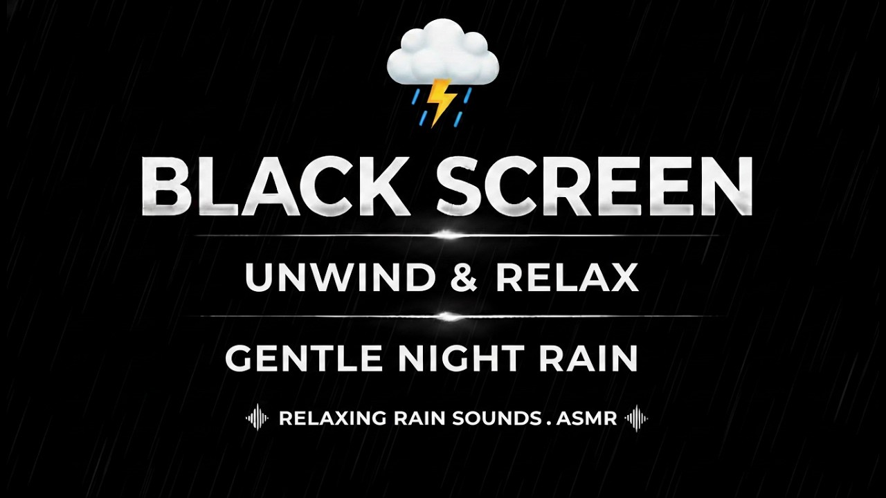 Gentle Night Rain Black Screen 🌙 Unwind & Relax After a Long Day