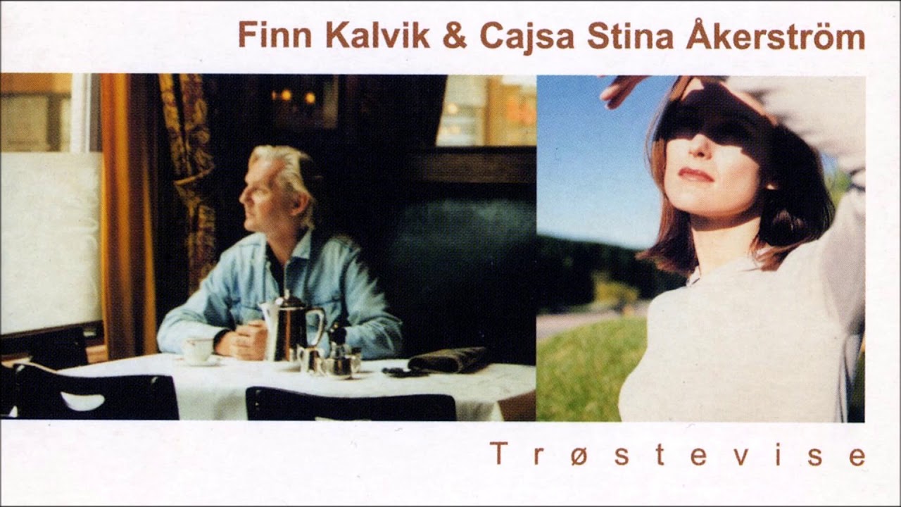 Finn Kalvik & Cajsa Stina &Aring;kerstr&ouml;m &lrm;&ndash; Tr&oslash;stevise