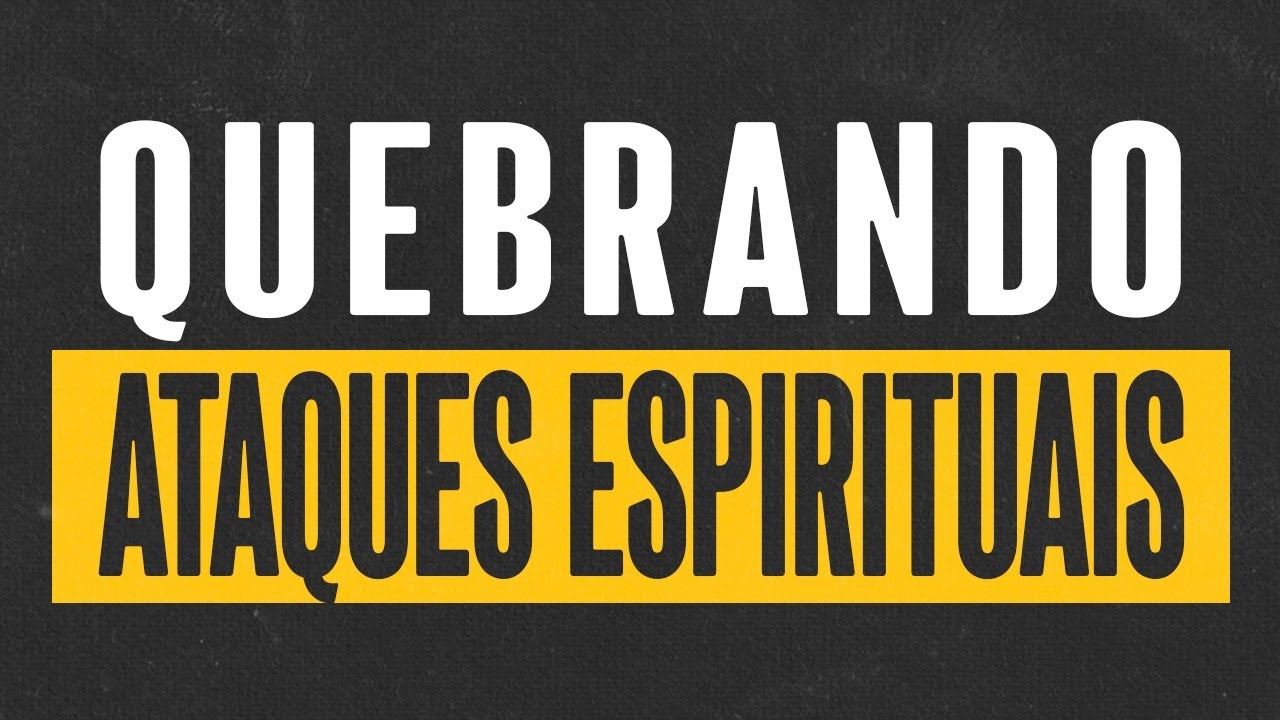 ATAQUES ESPIRITUAIS - AP. JOÃO IURY