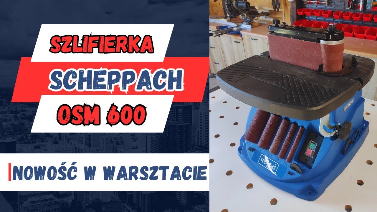 Prezentacja szlifierki Scheppach Oscylacyjno-wrzecionowa OSM 600