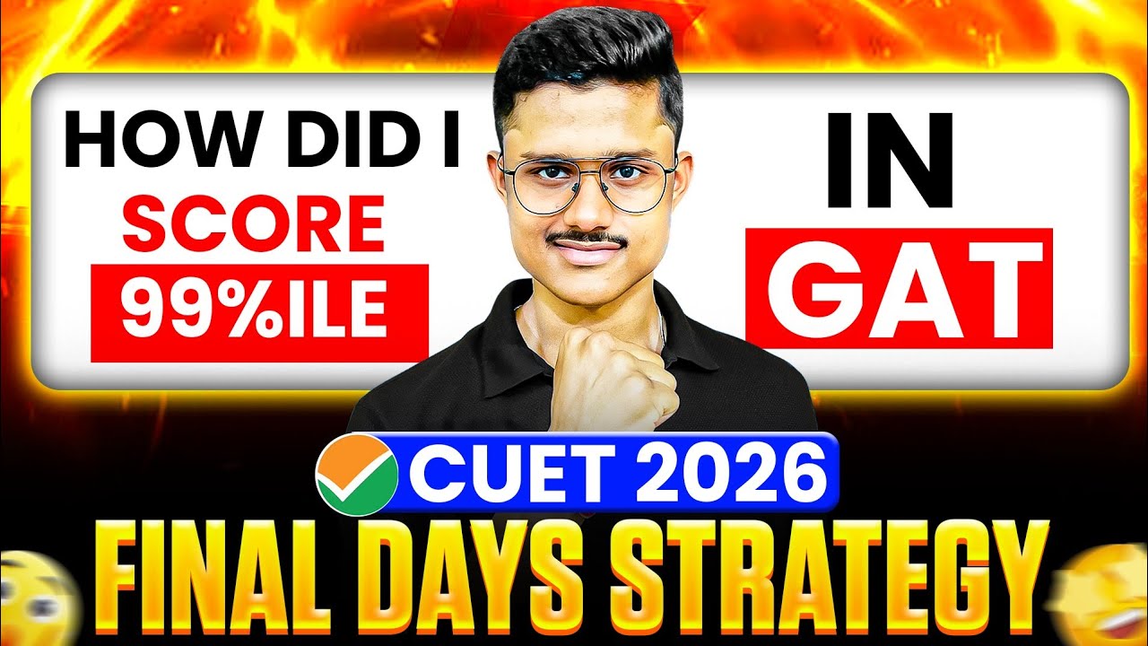 CUET 2026 General Aptitude Test Strategy | How I Scored 99%ile In Cuet GAT Exam 🔥