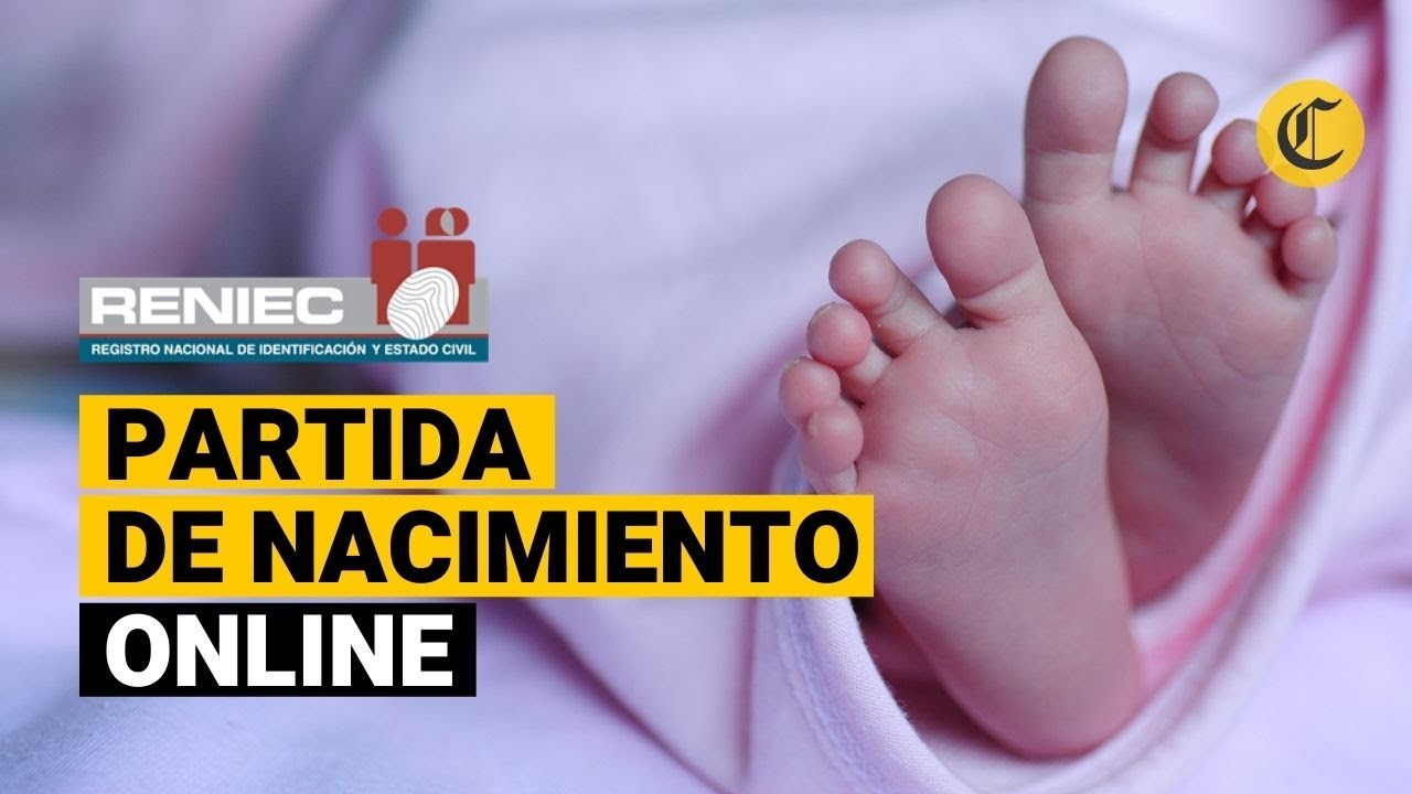 Reniec: Aprende a registrar y obtener partida de nacimiento vía online