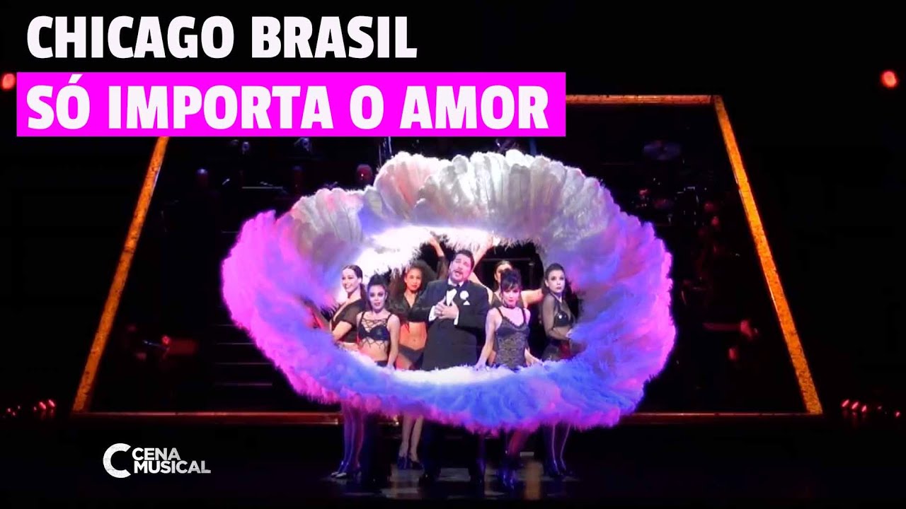 Chicago Brasil - 'Só Importa o Amor' (All I Care About)