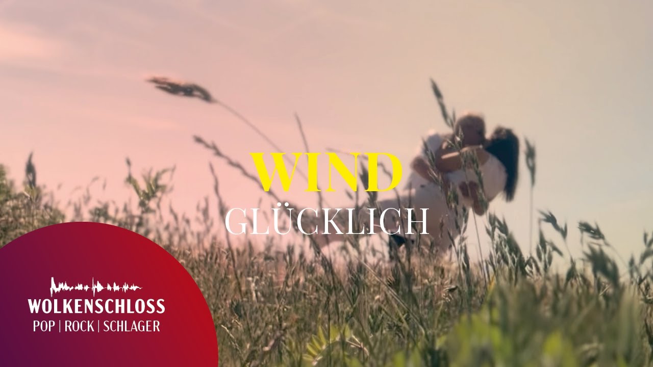 WIND - Glücklich (Offizielles Musikvideo)