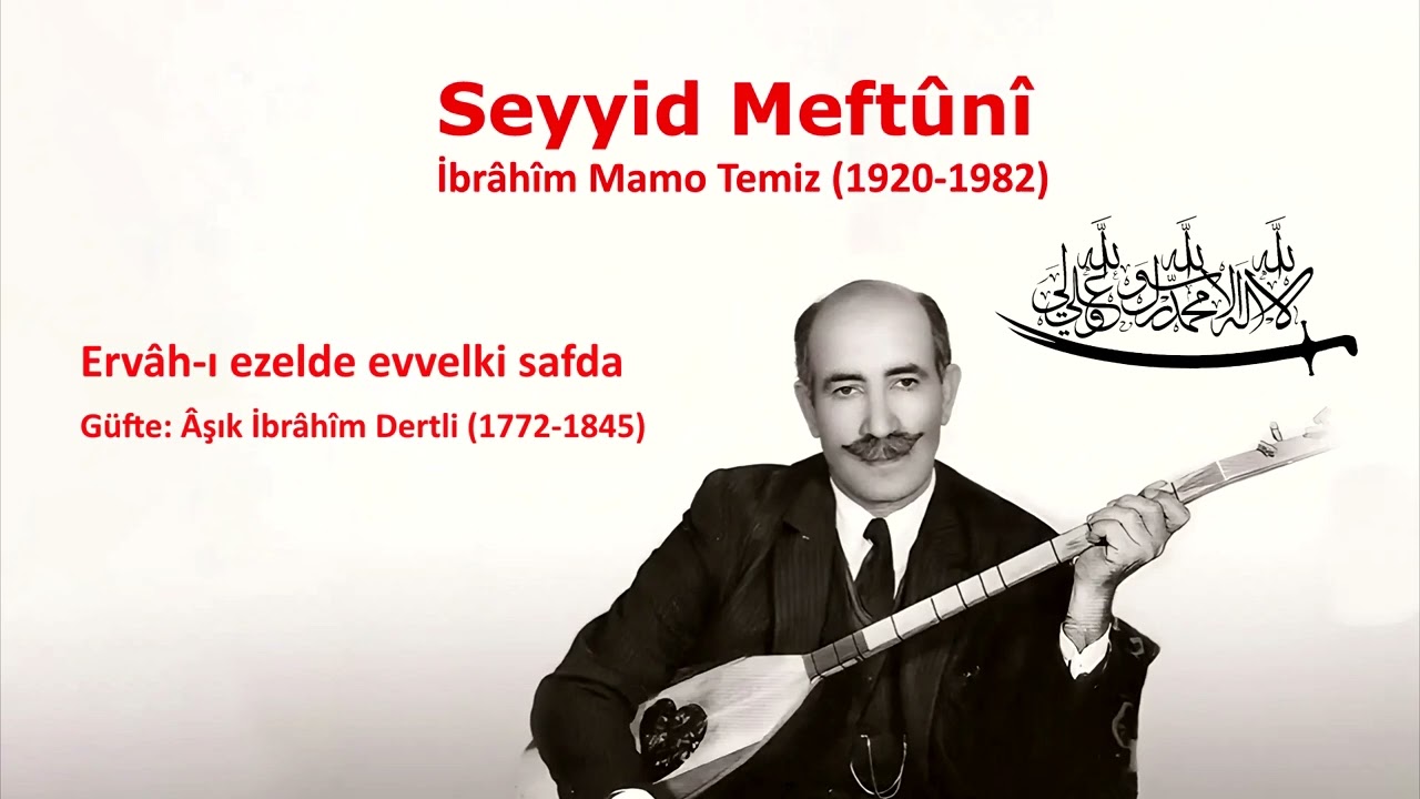 Seyyid Meftûnî - Ervâh-ı ezelde evvelki safda & Çekemem bu derdi bölek seninle