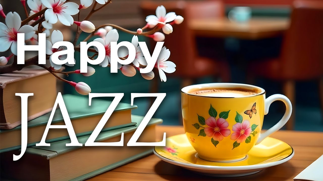 Happy Jazz ☕ March Bossa Nova Instrumental and Relaxing Jazz Coffee Music for Studying