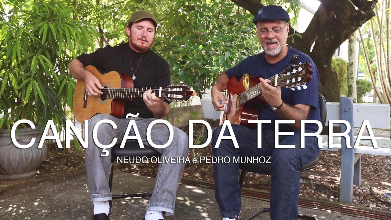 Canção da terra l Pedro Munhoz e Neudo Oliveira