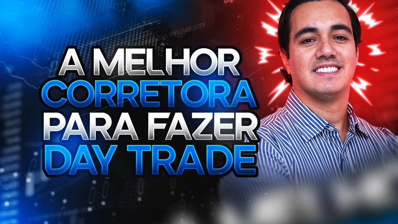 A MELHOR CORRETORA PARA FAZER DAY TRADE