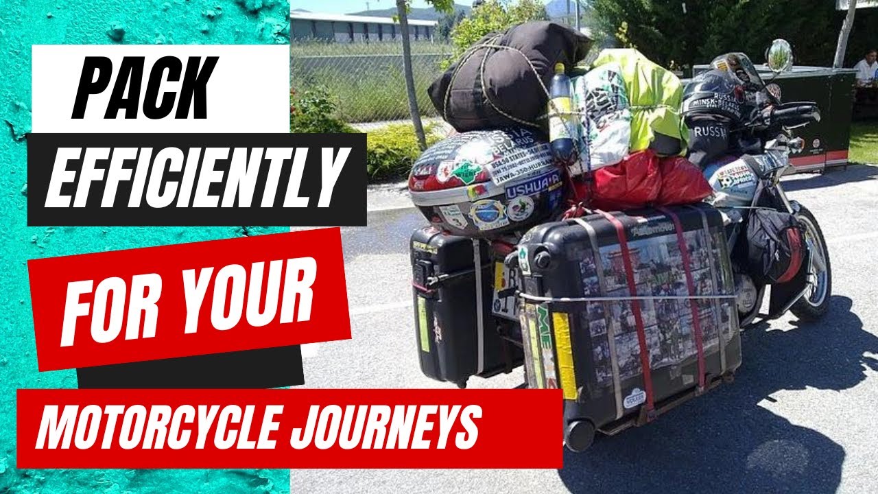 How to Pack Efficiently for Motorcycle Journeys 
