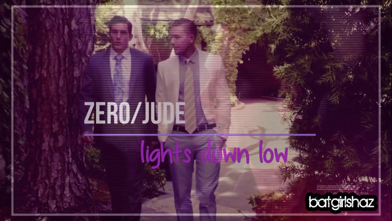 Zero & Jude - Lights Down Low