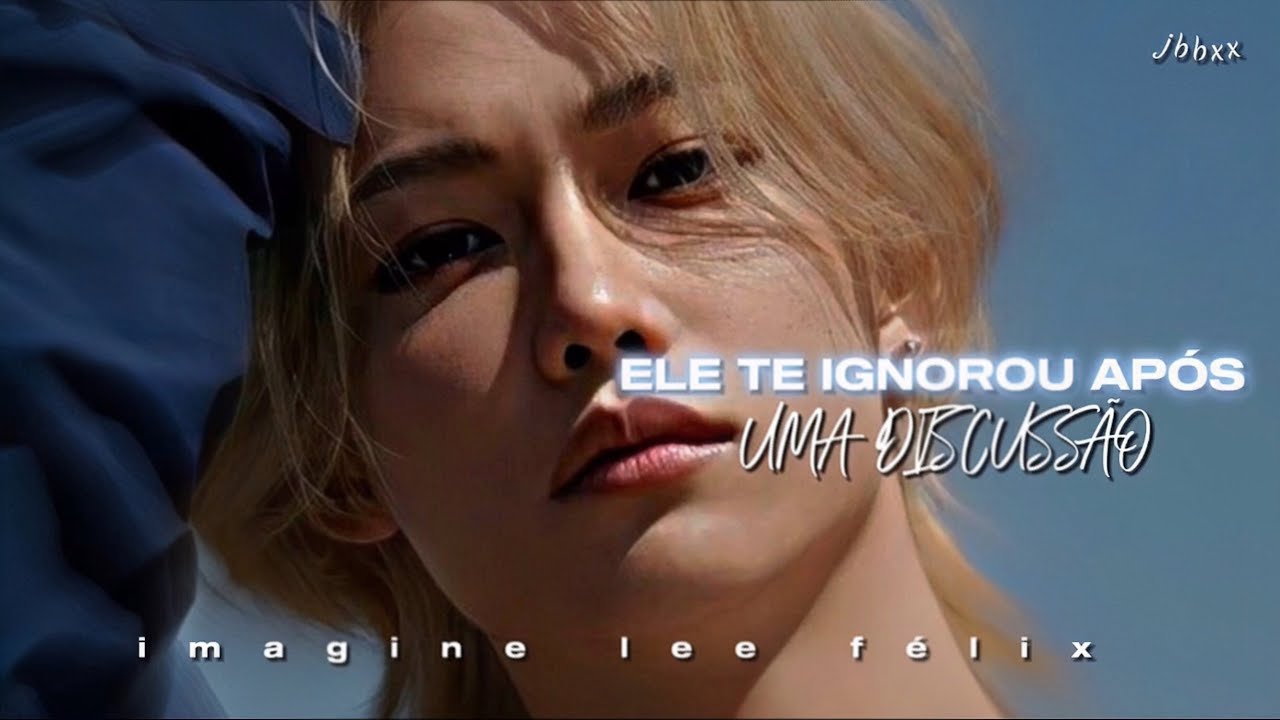 [🍼] — Imagine Lee Félix | Vocês discutiram e ele te ignorou (único) / Rainyly