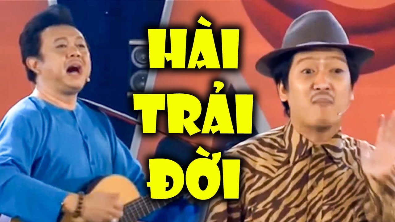 Hài Chí Tài - Trường Giang | Cười Xuyên Việt Với Tiểu Phẩm HÀI TRẢI ĐỜI Hay Nhất | Hội Ngộ Danh Hài