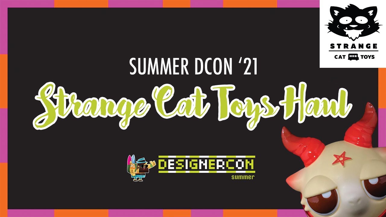Summer '21 DCON Strange Cat Toys Haul | Voyage Unboxed