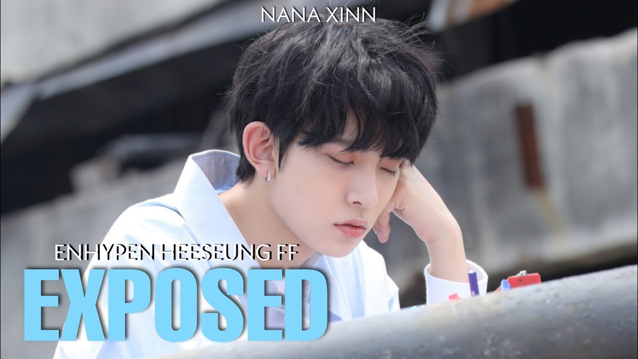 Exposed | Heeseung FF (ENHYPEN) | Oneshot (Birthday Post)