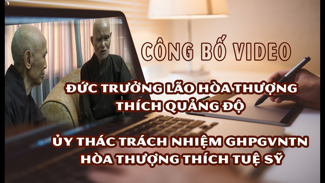 Hòa Thượng Thích Quảng Độ Ủy Thác Toàn Quyền Cho Hòa Thượng Tuệ Sỹ Trách Nhiệm Lãnh Đạo GHPGVNTN