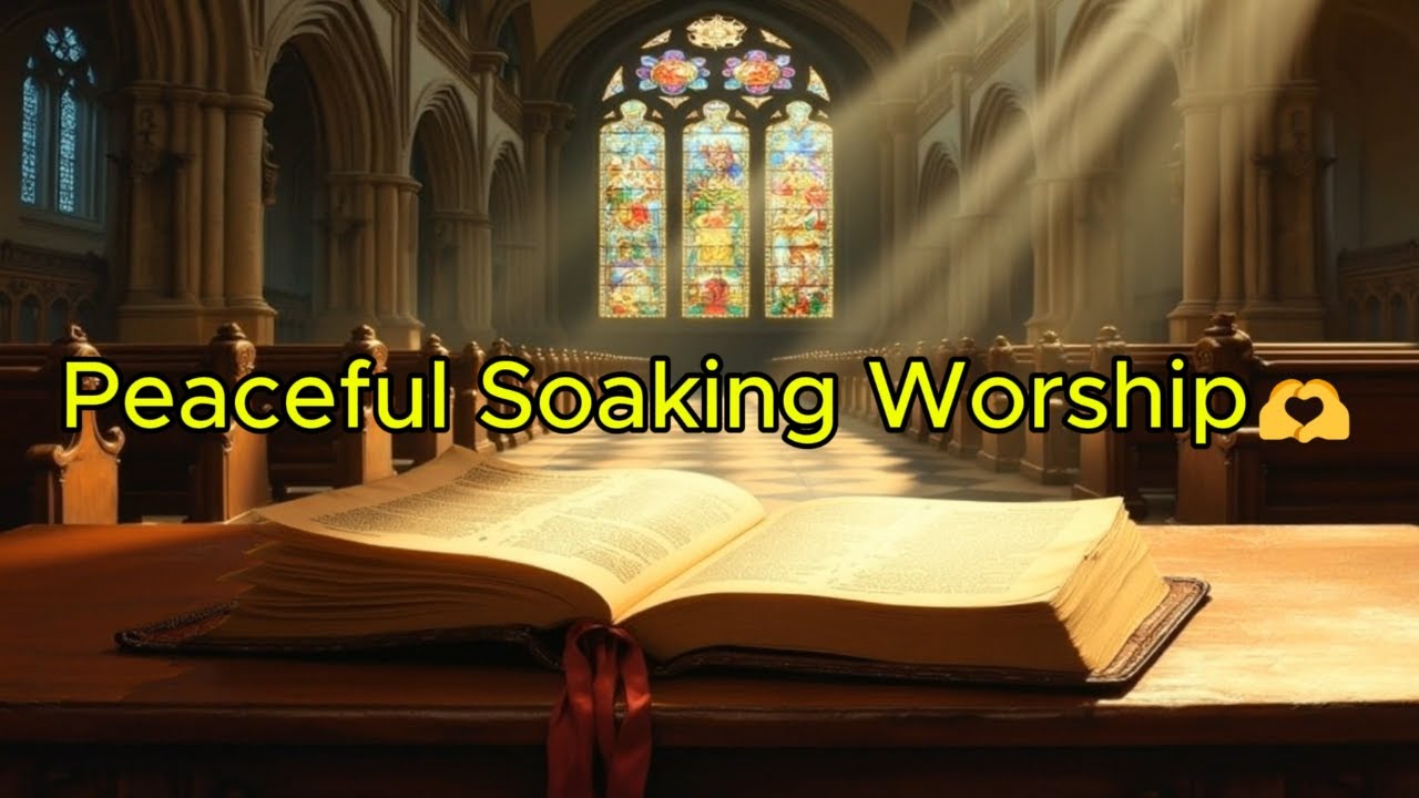 Peaceful Soaking Worship for Prayer and Devotion🫶