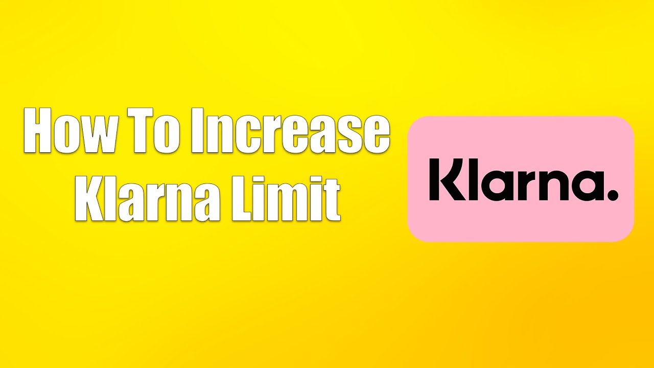 How To Increase Klarna Limit