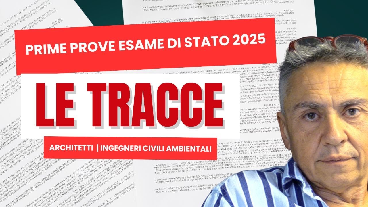 Tracce Esame di Stato 2025 Architetti e Ingegneri Civili Ambientali