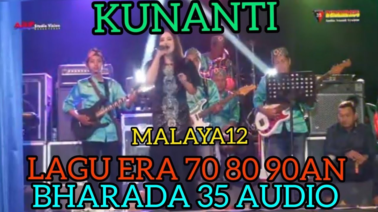 Lagu Nostalgia Era 70an ( KUNANTI ) MALAYA12 BHARADA35 AUDIO LIGHTING