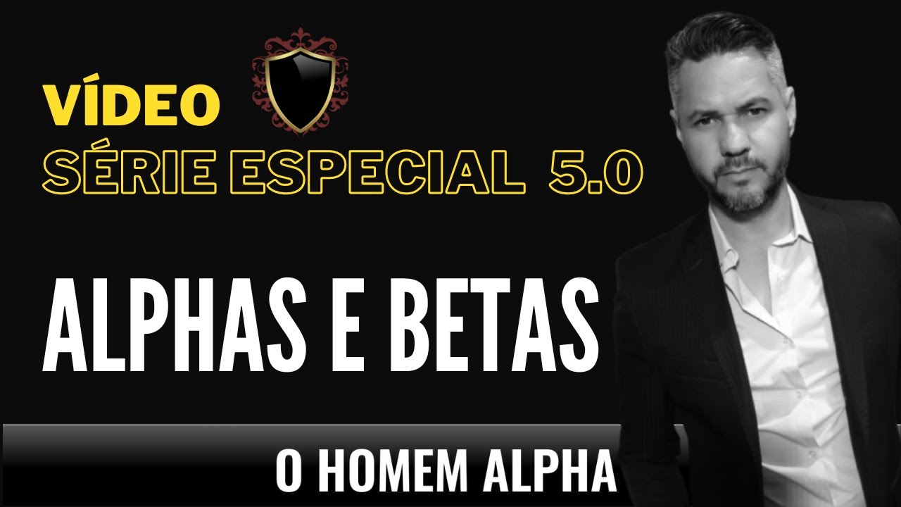 O HOMEM ALPHA I Uma explicação de uma forma que você nunca viu I ALPHAS E BETAS