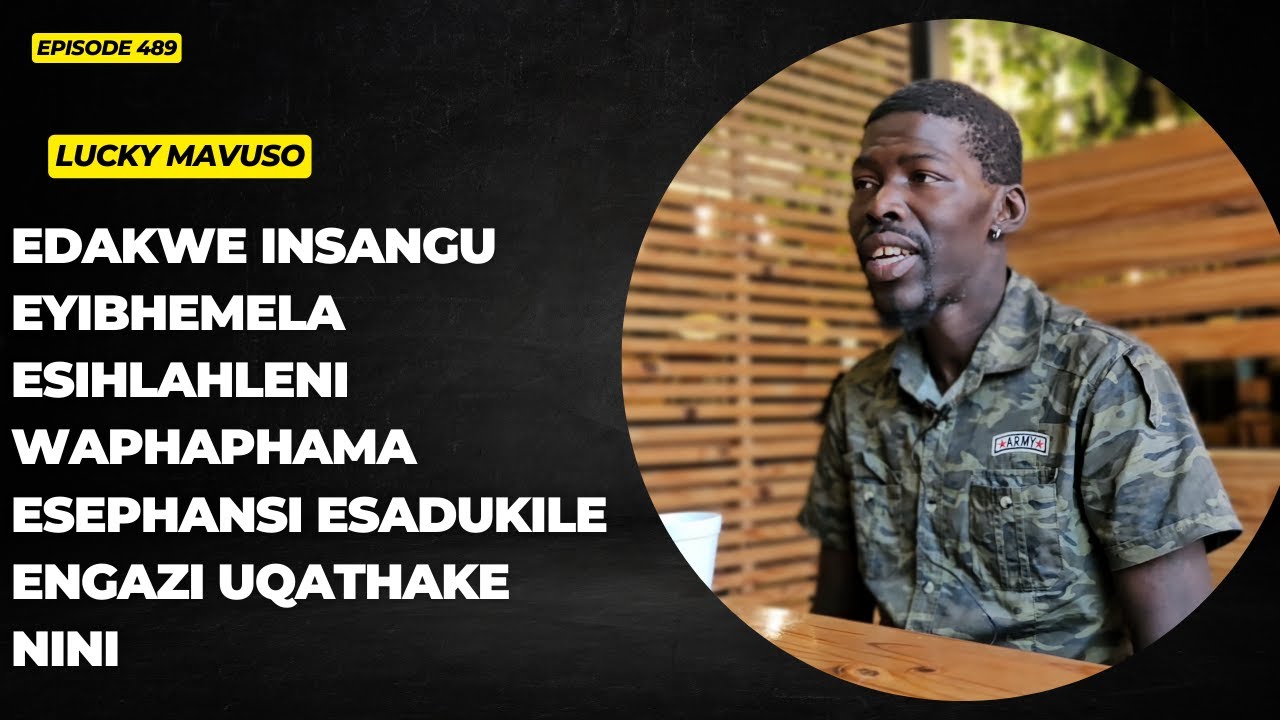EPISODE 489 EDAKWE INSANGU IGUDU EYIBHEMELA ESIHLAHLENI WAPHAPHAMA ESEVUKA PHANSI ENGAZI WEHLE NINI