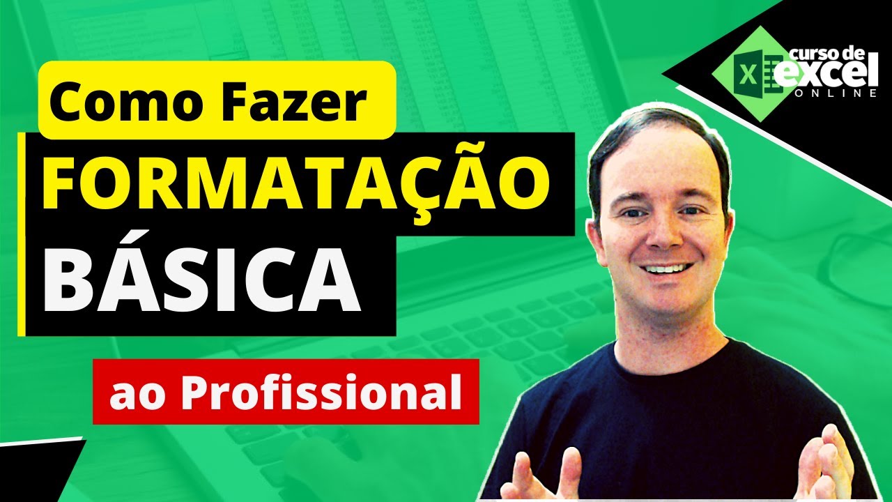 Como Fazer Formata&ccedil;&atilde;o B&aacute;sica ao Profissional em Tabelas no Excel