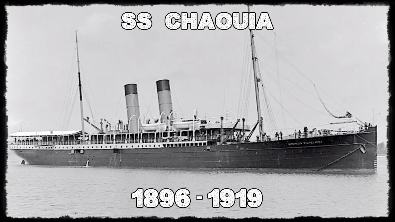 SS Chaouia - Construção ao Naufrágio 