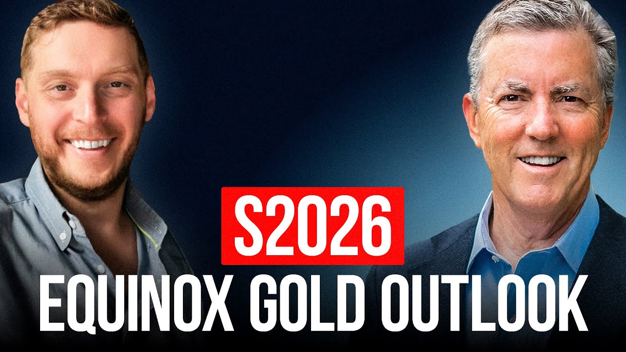 Ross Beaty - 2026 Equinox Gold Outlook