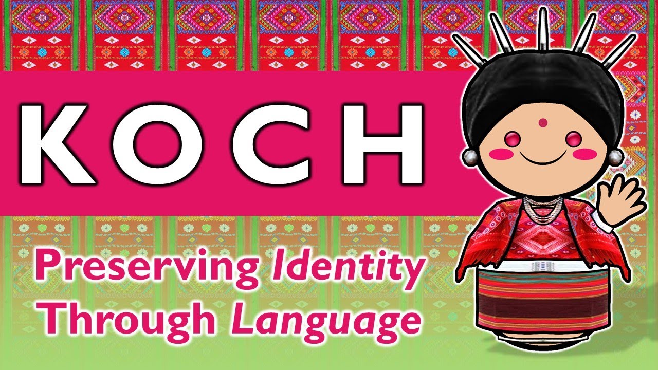 Koch: An Endangered Sino-Tibetan Language of India and Bangladesh