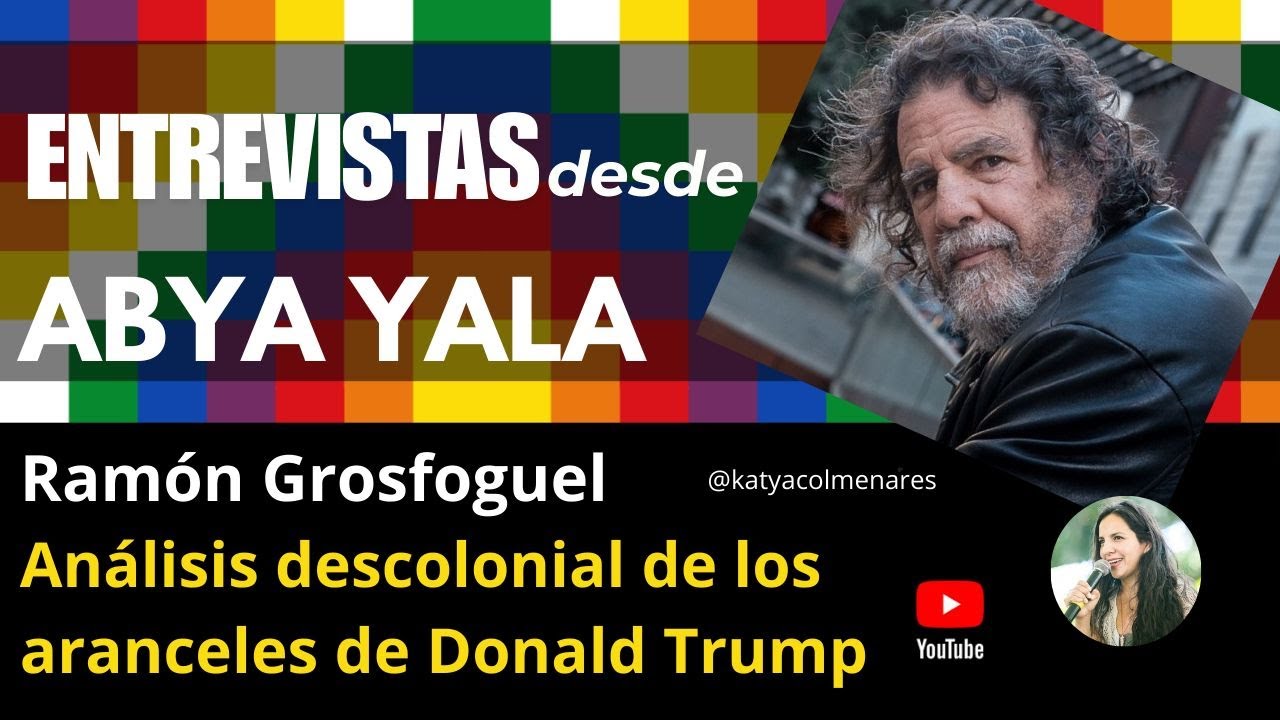 Análisis descolonial de los aranceles de Donald Trump | Entrevista a Ramón Grosfoguel