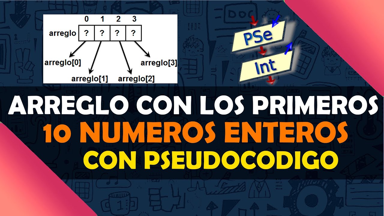 25. Pseudocódigo | Arreglos |  Arreglo con los primeros 10 números