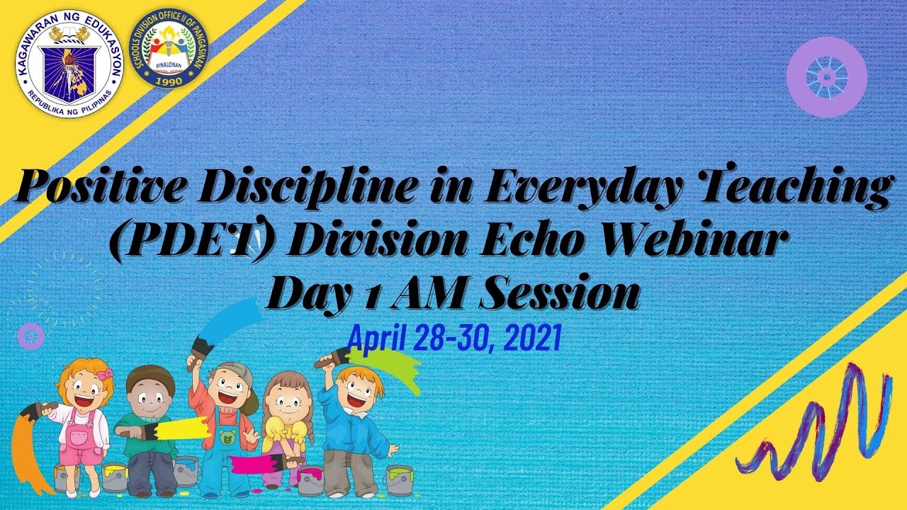 Positive Discipline in Everyday Teaching (PDET) Division Echo Webinar Series Day1 AM Session