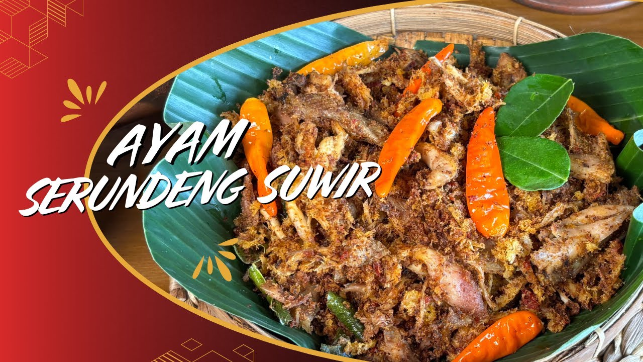 RESEP AYAM SERUNDENG SUWIR || WARISAN RASA DARI DAPUR SIMBAH !!