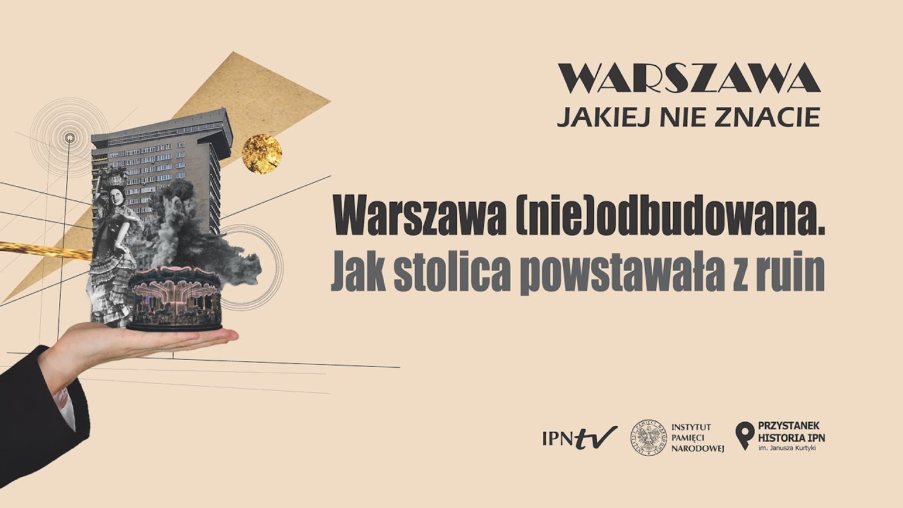 Warszawa (nie)odbudowana – cykl Warszawa, jakiej nie znacie odc. 4